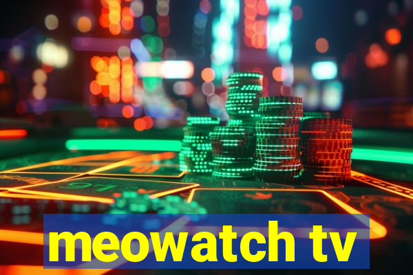 meowatch tv